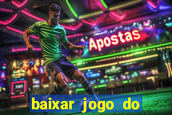 baixar jogo do tigrinho plataforma nova